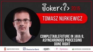 Tomasz Nurkiewicz — CompletableFuture in Java 8 asynchronous processing done right [upl. by Nethsa]