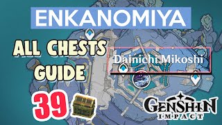 ALL CHESTS IN ENKANOMIYA  Dainichi Mikoshi  COMPLETE GUIDE 3 [upl. by Maice]