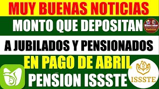 🤑🔴GRAN NOTICIA💎Este es el monto que depositan a jubilados y pensionados del ISSSTE en pago de abril [upl. by Sicard95]