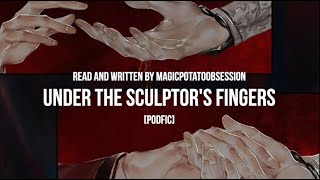 PODFIC Under the Sculptors Fingers  TGCF  Heaven Officials Blessing  Hualian Fanfic [upl. by Tsiuqram]