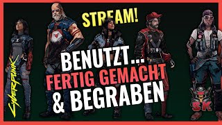 BENUTZT Fertig gemacht und BEGRABEN  Cyberpunk 2077 LIVE [upl. by Latsyk]