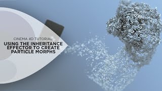 Cinema 4D Tutorial  Creating a Particle Morph Using Cinema 4Ds Inheritance Effector [upl. by Fancy]