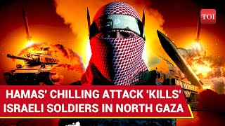 Four Israeli Soldiers Killed In Hamas Daredevil Operation In North Gaza  Watch Attack Video [upl. by Ihcekn15]