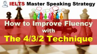 IELTS Speaking  How to Improve Fluency with the 432 Technique [upl. by Knipe]