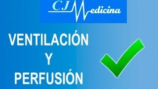 VENTILACIÓN Y PERFUSIÓN  CJMEDICINA Curso Completo Ver Descripción [upl. by Millicent667]