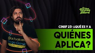 CINIIF 23 ¿qué es y a quiénes aplica [upl. by Nagyam552]