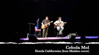 Cebola Mol  Hotels Californias Iron Maiden cover com intro  Teatro Villaret [upl. by Annahsar]