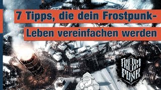 7 Tipps die dein FROSTPUNKLeben vereinfachen werden  Deutsch German Gameplay Guide Tutorial [upl. by Assetnoc180]