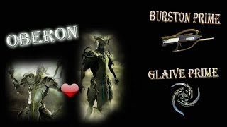 Warframe  Oberon build de fou  Burston prime et Glaive prime [upl. by Eelloh]