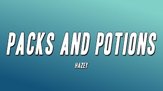 HAZEY  Packs and Potions Lyrics [upl. by Pinette673]