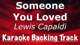 SOMEONE YOU LOVED  Lewis Capaldi  Karaoke Backing Track [upl. by Carolee]