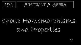 Abstract Algebra  101 Group Homomorphisms and Properties [upl. by Redneval]