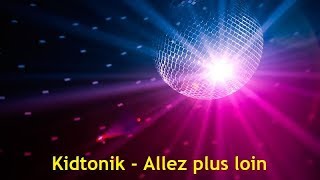 Kidtonik  Allez plus loin Lyrics [upl. by Lissy]