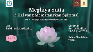 Meghiya Sutta 5 Hal Yang Mematangkan Spiritual 2 [upl. by Wester]