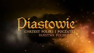 PIASTOWIE CHRZEST POLSKI I POCZĄTKI PAŃSTWA POLSKIEGO  Odc 1 [upl. by Bannerman]