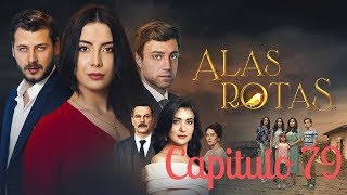 Alas Rotas  Capitulo 79  Audio español [upl. by Ylhsa785]