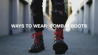 Ways To Wear Combat Boots [upl. by Prevot]