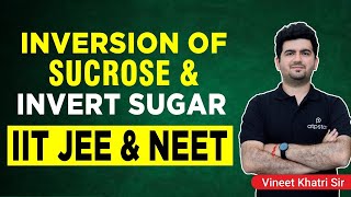 Inversion of Sucrose Carbohydrates  IIT JEE amp NEET  Vineet Khatri  ATP STAR [upl. by Skiest]