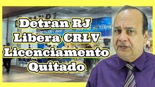 Detran RJ Libera CRLV Com Taxa de Licenciamento Quitada [upl. by Delogu]