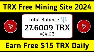 New Trx Free Mining Website 2024 • Best Tron Mining Sites 2024 • Free Crypto Mining Sites 2024 [upl. by Mathias]