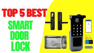 Top 5 Best Smart Door Lock 2024 [upl. by Atima]