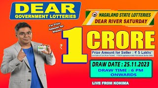 DEAR RIVER SATURDAY WEEKLY DRAW TIME 6 PM ONWARDS DRAW DATE 25112023 NAGALAND STATE LOTTERIES [upl. by Lilahk]