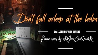 Dont Fall Asleep At The Helm by Sleeping With Sirens piano version [upl. by Atinniuq964]