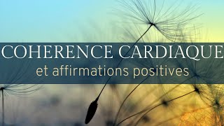 30 AFFIRMATIONS POSITIVES en 5 minutes de COHÉRENCE CARDIAQUE [upl. by Blair]