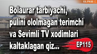 Bolaurar tarbiyachi pulini ololmagan terimchi va Sevimli TV xodimlari kaltaklagan qiz – EP115 [upl. by Cherri461]