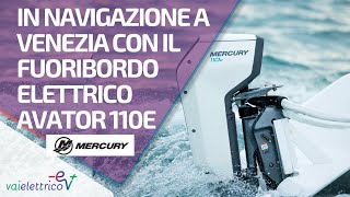 In navigazione a Venezia con il fuoribordo elettrico Avator 110e di Mercury Marine [upl. by Akayas606]