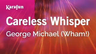 Careless Whisper  George Michael Wham  Karaoke Version  KaraFun [upl. by Atalie220]