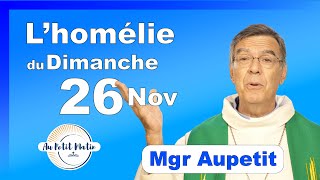 Évangile et homélie du Dimanche 26 Novembre  Avec Mgr Aupetit [upl. by Regdor861]