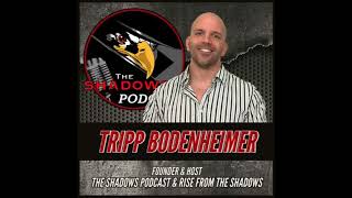 Episode 218  Tripp Bodenheimer  The Shadows Podcast [upl. by Chuch453]