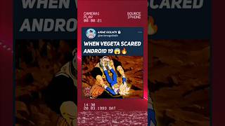 When Vegeta Scared Android 19 😱🔥 dragonball anime shorts [upl. by Egiedan342]