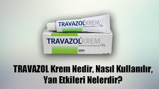 TRAVAZOL Krem Nedir Niçin Kullanılır Nasıl Kullanılır Yan Etkileri Nelerdir travazolkrem [upl. by Prowel]