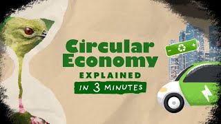 Circular Economy  Explained in 3 Minutes 06 [upl. by Osmo]