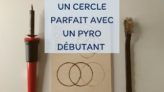 Comment faire des cercles parfaits avec un pyrograveur débutant [upl. by Orly452]