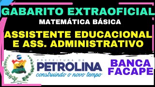 FACAPEGABARITO EXTRAOFICIAL PREFEITURA DE PETROLINA PE ASSISTENTE EDUCACIONAL maths matematika [upl. by Eniahs]