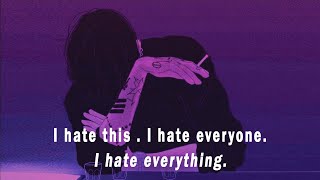 I hate everything 😭😟 Sad songs that make you cry tiktok  English Chill Music [upl. by Delwyn]