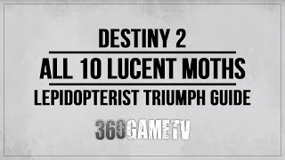 All 10 Lucent Moth Locations  Lepidopterist Triumph Guide  Solution  Tutorial  Destiny 2 [upl. by Irol]