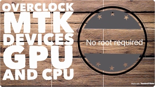 How to overclock CPU and GPU on any mtk devices 2017no root [upl. by Hartzel812]