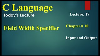 Computer 2nd Year Chapter no 10 Lecture 19 Field Width Specifiers [upl. by Meda]