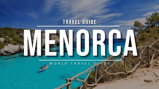 MENORCA Travel Guide 2024  The Most Beautiful Island in Spain [upl. by Yerrok609]