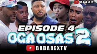 OGA OSAS 2 Episode 4  Nosa Rex ft Ayo Makun Ninolowo Omobolanle Fathia Williams Mimi orjiekwe [upl. by Alcine]