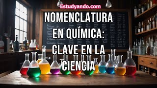 Nomenclatura en Química Clave en la Ciencia [upl. by Flss]