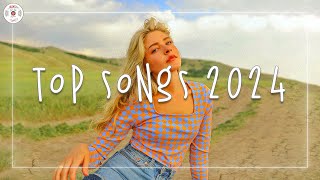 Top songs 2024 🍰 Best trending music 2024  Songs to add your daily playlist [upl. by Antsirhc]