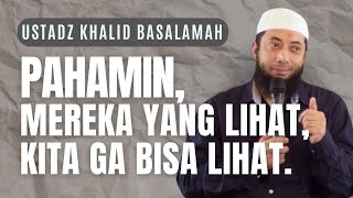 MEMAHAMI DUNIA MAKHLUK LAIN  USTADZ KHALID BASALAMAH [upl. by Elolcin]