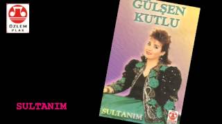 Gülşen Kutlu  Sultanım [upl. by Terti]