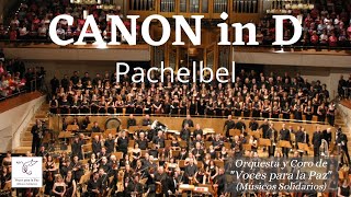 CANON in D Pachelbel Voces para la Paz [upl. by Peedsaj284]