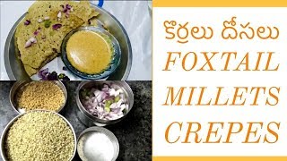 Foxtail Millets Crepes  Korralu dosa  కొర్రలు దోసలు [upl. by Akoek]